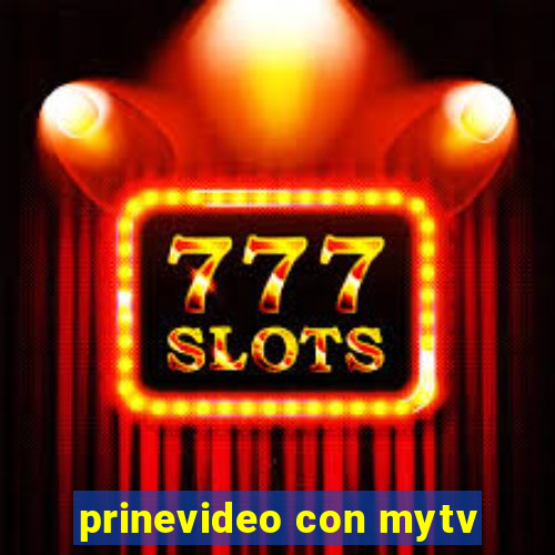 prinevideo con mytv